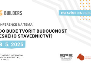 NCS 4.0 - Konference NextGen Builders: Kdo bude tvořit budoucnost českého stavebnictví?